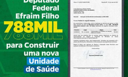 PARCERIA QUE DÁ CERTO: Deputado Efraim Filho destina emenda no valor de 788 mil reais para construção de mais uma UBS em Ouro Velho