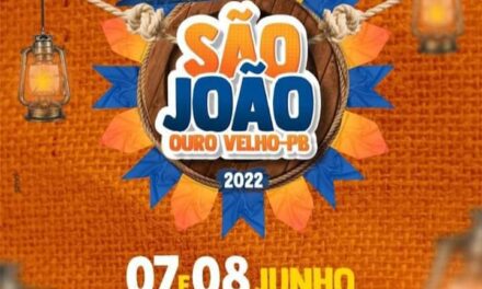 Prefeitura de Ouro Velho divulga programação completa do São João do 2022